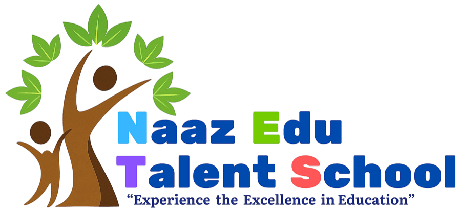 Naaz Edu Talent School — Experience the Excellence in Education